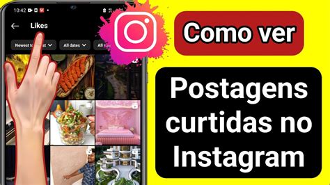 Como Ver As Publicações Que Eu Curti No Instagram Após Atualização