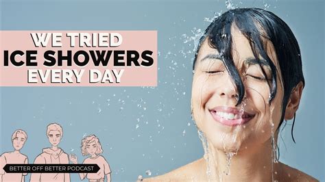 We Took Cold Showers Every Day For A Week Better Off Better 22 Youtube