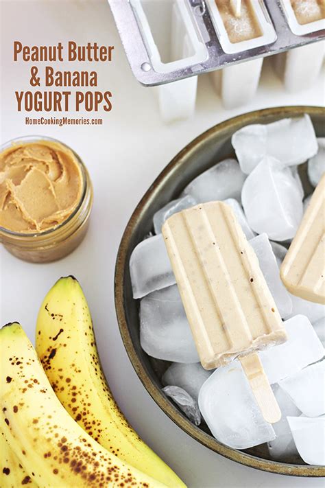 Peanut Butter And Banana Yogurt Pops Recipe Home Cooking Memories