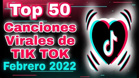 Top Canciones Mas Viral De Tik Tok Febrero Youtube