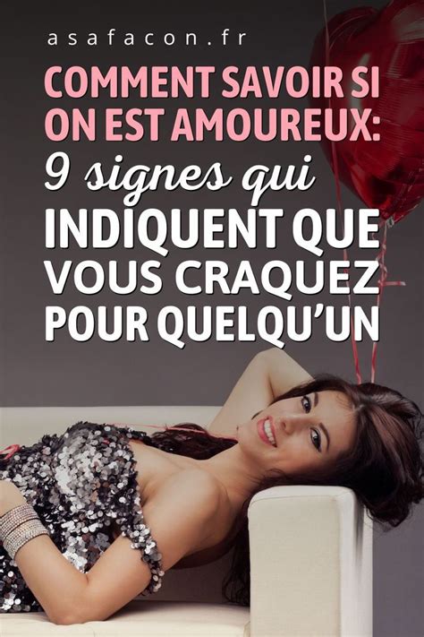 Comment Savoir Si On Est Amoureux 9 Signes Qui Indiquent Que Vous