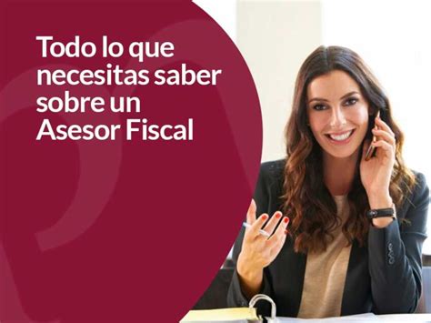 Asesor Fiscal Definición Funciones E Importancia Para Tu Negocio