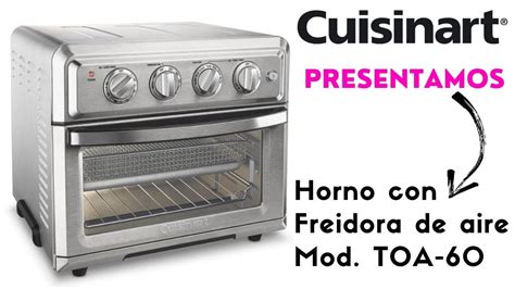 Presentamos El Horno Convecci N Freidora De Aire Cuisinart Acero