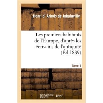 Les Premiers Habitants De L Europe Tome D Apr S Les Crivains De L