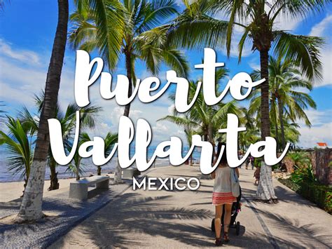 One Day In Puerto Vallarta Mexico Guide Spend A Perfect Day