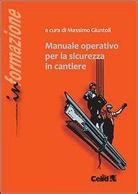 Manuale Operativo Per La Sicurezza In Cantiere Ediz Illustrata