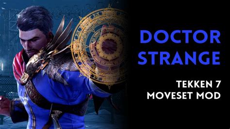 TekkenMods Tekken 7 Doctor Strange Moveset Mod