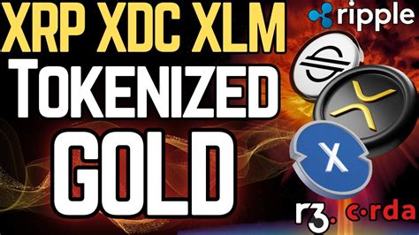 XRP XDC Is TOKENIZING MORE GOLD Ripple Metaco HSBC XLM YouTube