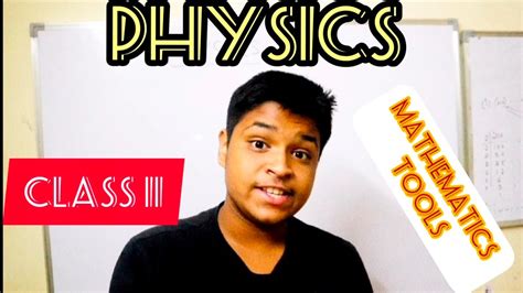 Mathematical TOOLS Physics Class 11 Algebraic Tools YouTube