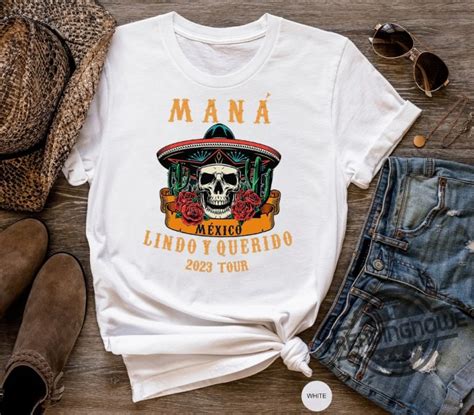 Mana 2023 Mexico Lindo Y Querido Shirt Mana Tour 2023 Mana Concert