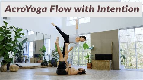 Mesmerizing Intermediate Acroyoga Flow Acro Magic With Drew Jose