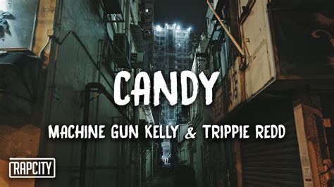 Machine Gun Kelly Candy Ft Trippie Redd Lyrics Youtube