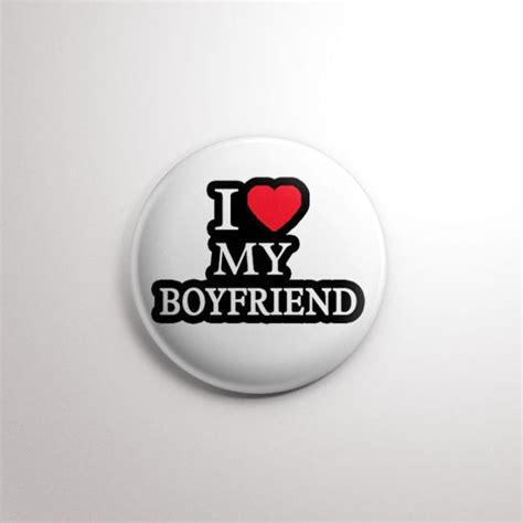 I Love My Boyfriend I Heart My Boyfriend Button Pin I Love My Boy