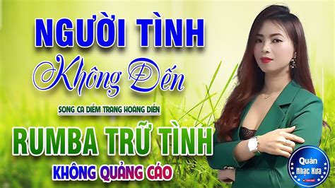 NGƯỜI TÌNH KHÔNG ĐẾN Đơn Ca DIỄM TRANG LK Bolero Disco Gái Xinh KHÔNG