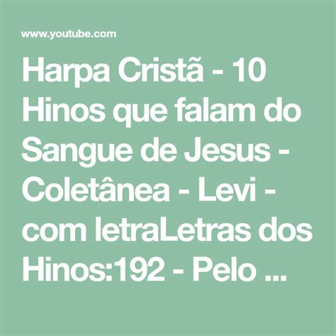 Harpa Cristã 10 Hinos que falam do Sangue de Jesus Coletânea Levi