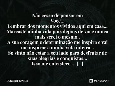 ⁠não Cesso De Pensar Em Você Duclert JÚnior Pensador