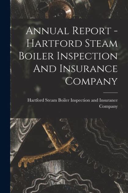 Annual Report - Hartford Steam Boiler Inspection And Insurance Company ...