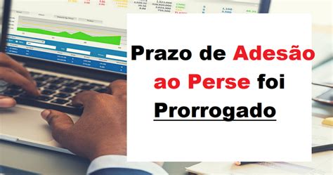 O prazo para adesão ao Perse foi prorrogado Confira novas datas e