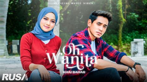 Khai Bahar Oh Wanita Official Music Video Youtube Music