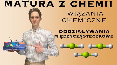 ODDZIAŁYWANIA MIĘDZYCZĄSTECZKOWE Matura z chemii YouTube