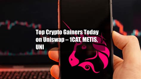 Top Crypto Gainers Today On Uniswap 1CAT METIS UNI YouTube