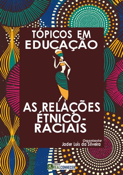 Tópicos em Educação As Relações Étnico Raciais