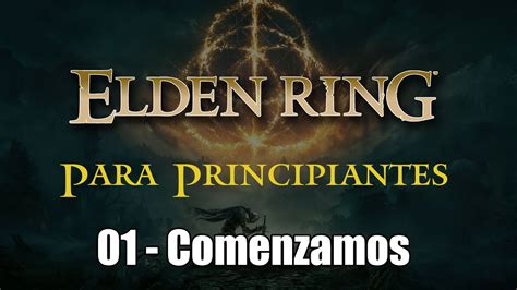 Elden Ring Para Principiantes 01 Comenzamos YouTube