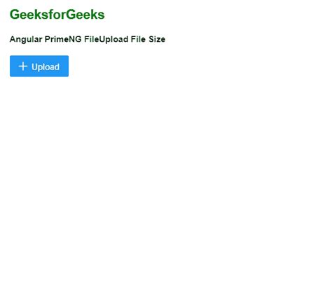 Angular PrimeNG FileUpload File Size GeeksforGeeks