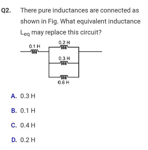 Solved Q There Pure Inductances Are Connected As Shown In Chegg