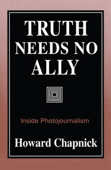 Truth Needs No Ally: Inside... book by Howard Chapnick