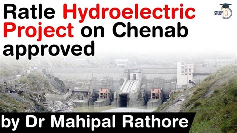 Ratle Hydroelectric Project On Chenab River Union Cabinet Approves Rs