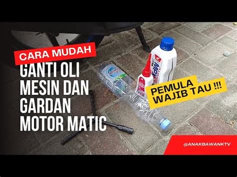 Cara Mudah Ganti Oli Mesin Dan Gardan Motor Matic Tutorial Cara