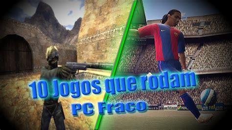 10 Melhores Jogos Que Rodam Em PC Fraco 2GB Ou 1GB