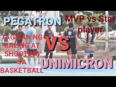 TAGISAN NG GALING AT SHOOTING SA BASKETBALL PEGATRON VS UNIMICRON