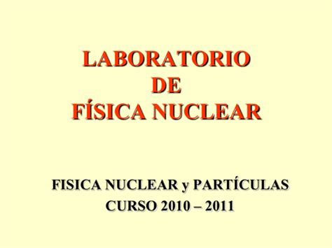 DETECTORES DE RADIACIÓN Grupo de Física Nuclear