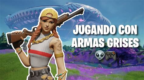 JUGANDO CON ARMAS GRISES EN FORTNITE FORTNITE YouTube