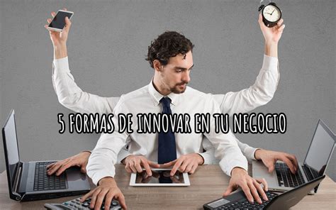 Preguntas Que Te Debes Hacer Para Innovar En Tu Negocio Thinkernautas