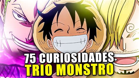 Curiosidades Sobre O Trio Monstro Luffy Zoro E Sanji One