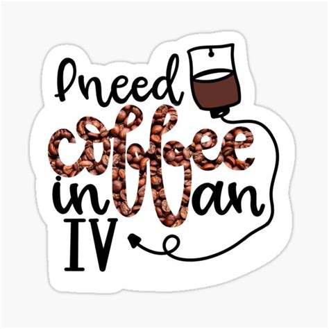 I Need Coffee In An Iv Sticker For Sale By Eled Espresso Redbubble