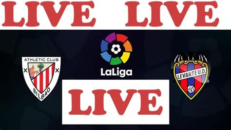 Athletic Bilbao Vs Levante Live Stream Laliga Youtube