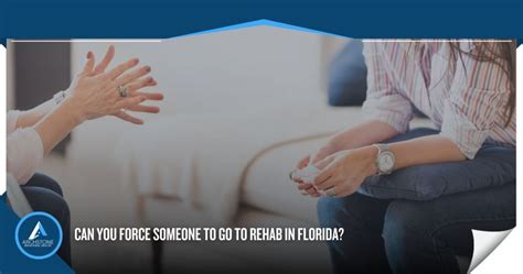 Can You Force Someone To Go To Rehab In Florida