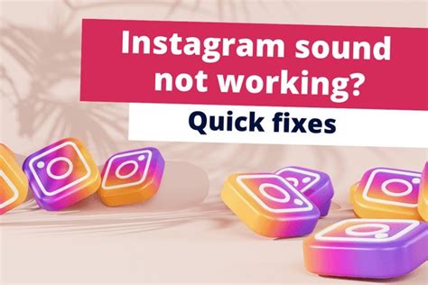 Quick Fixes To Instagram Sound Not Working