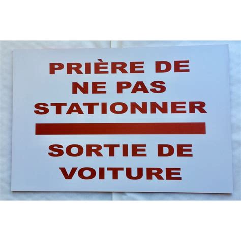 Pancarte Pri Re De Ne Pas Stationner Sortie De Voiture X Cm