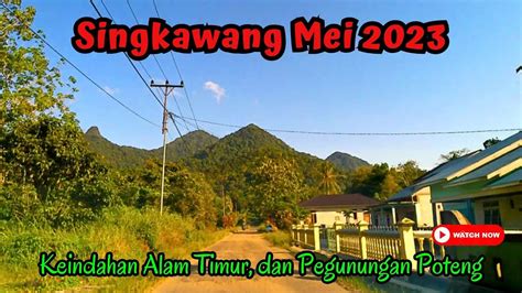 Traveling Vlog Menikmati Keindahan Alam Timur Singkawang Menuju Gunung