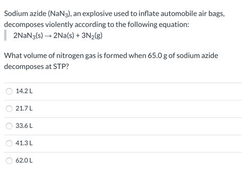 Solved Sodium Azide Nan3 An Explosive Used To Inflate