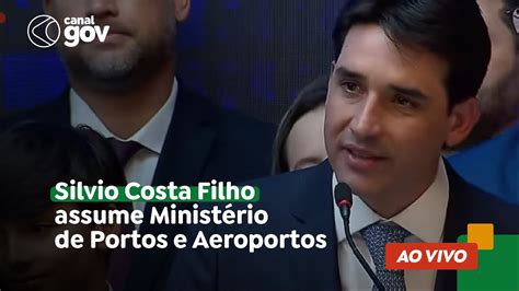 🔴 Silvio Costa Filho Assume MinistÉrio De Portos E Aeroportos Youtube