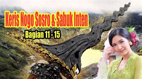 Keris Nogo Sosro Sabuk Inten Bagian Youtube