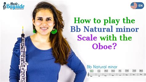 How To Play The Scale Bb Natural Minor With The Oboe Oboe Lesson Musicbayside Oboe Youtube