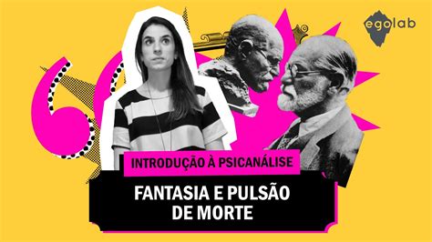 Introdução à Psicanálise Fantasia E Pulsão Video 6 Youtube