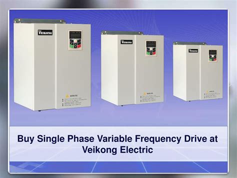 PPT Buy High Quality Single Phase Variable Frequency Drive At Veikong